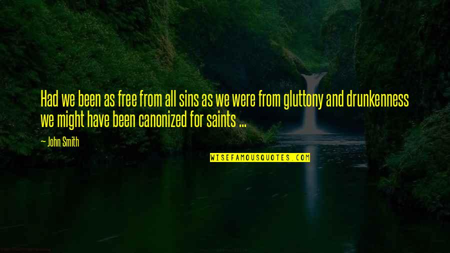 Ghadiri Dental Quotes By John Smith: Had we been as free from all sins