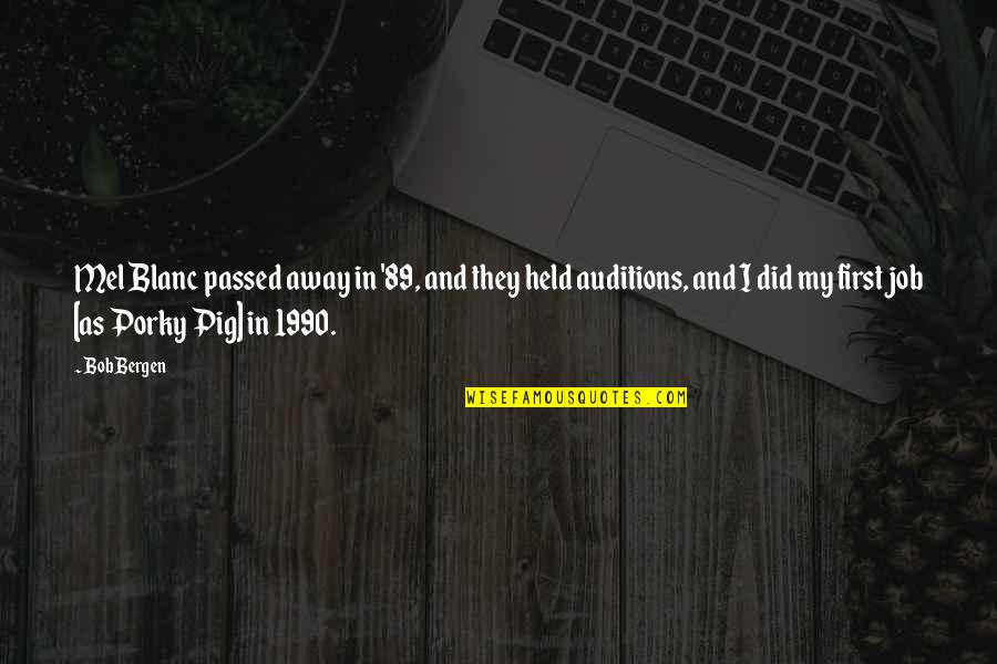 Ghaem Hos Quotes By Bob Bergen: Mel Blanc passed away in '89, and they Ghaem Hos Quotes By Bob Bergen: Mel Blanc passed away in '89, and they
