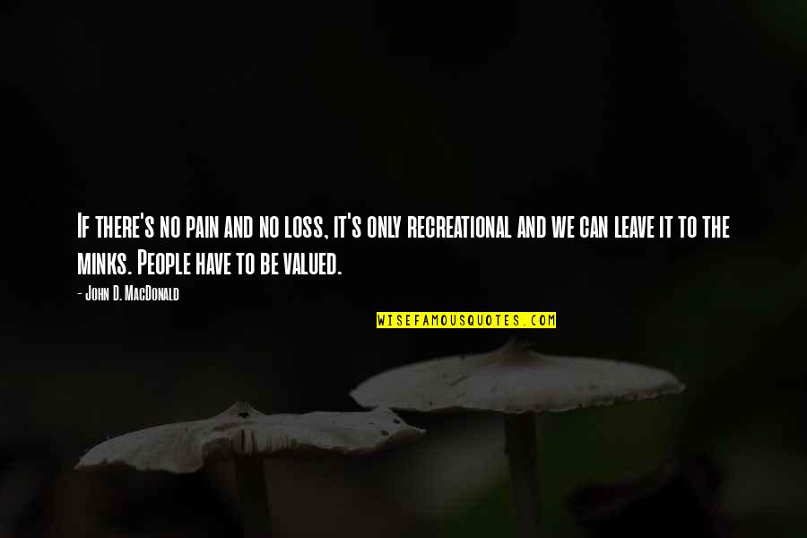 Ghafoor In Urdu Quotes By John D. MacDonald: If there's no pain and no loss, it's Ghafoor In Urdu Quotes By John D. MacDonald: If there's no pain and no loss, it's