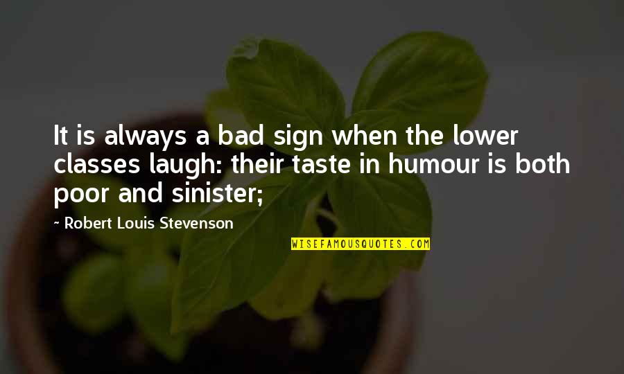 Ghafoor In Urdu Quotes By Robert Louis Stevenson: It is always a bad sign when the Ghafoor In Urdu Quotes By Robert Louis Stevenson: It is always a bad sign when the