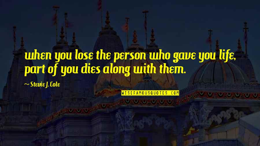 Ghajini Movie Quotes By Stevie J. Cole: when you lose the person who gave you