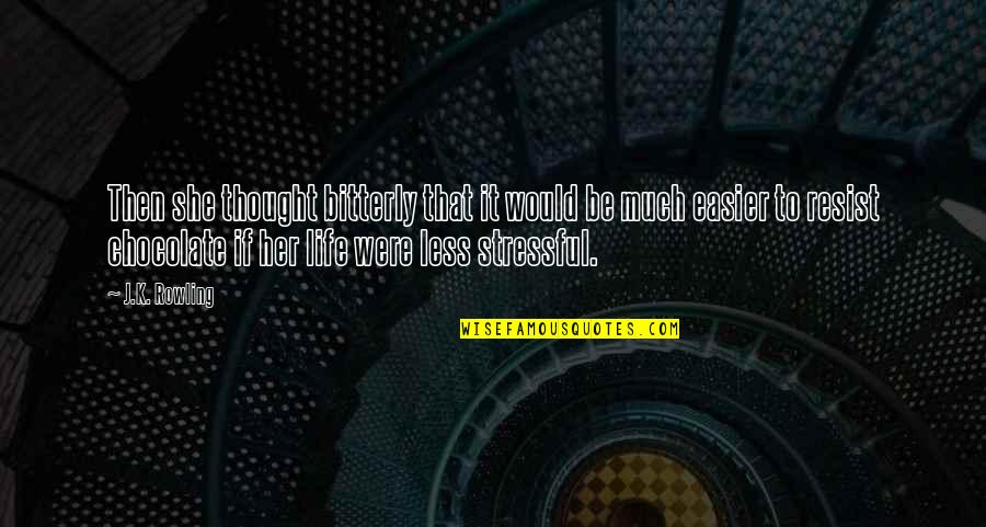 Ghaleb Husseini Quotes By J.K. Rowling: Then she thought bitterly that it would be Ghaleb Husseini Quotes By J.K. Rowling: Then she thought bitterly that it would be