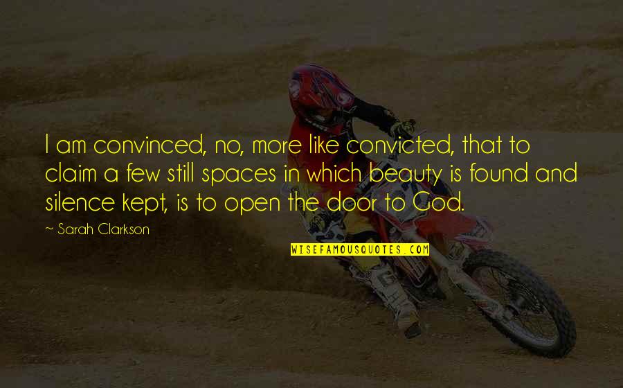 Ghaleh Mahi Quotes By Sarah Clarkson: I am convinced, no, more like convicted, that Ghaleh Mahi Quotes By Sarah Clarkson: I am convinced, no, more like convicted, that