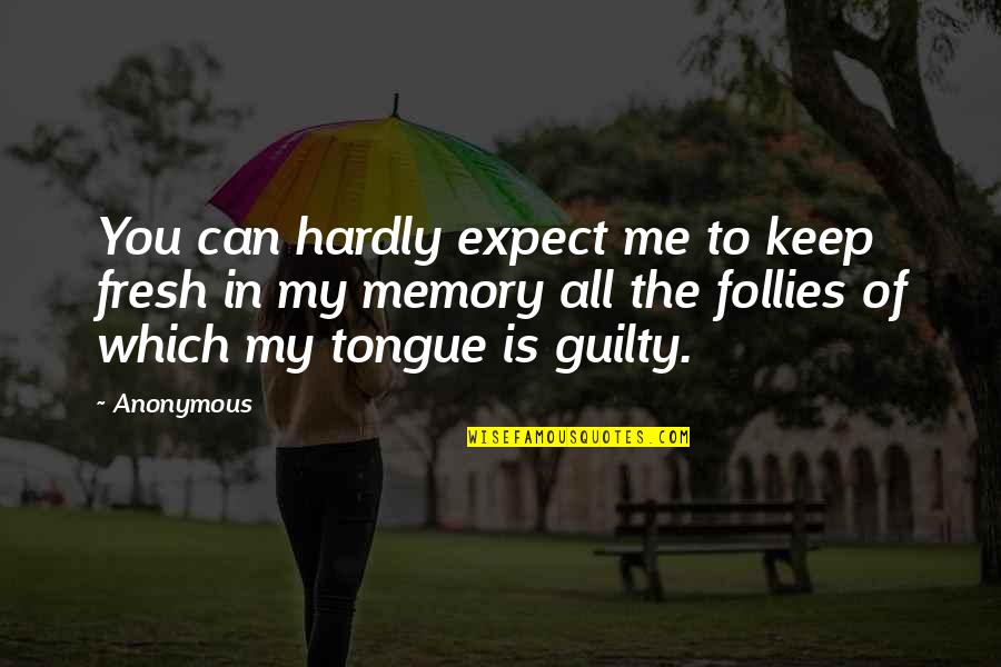 Ghamandi Poster Quotes By Anonymous: You can hardly expect me to keep fresh Ghamandi Poster Quotes By Anonymous: You can hardly expect me to keep fresh