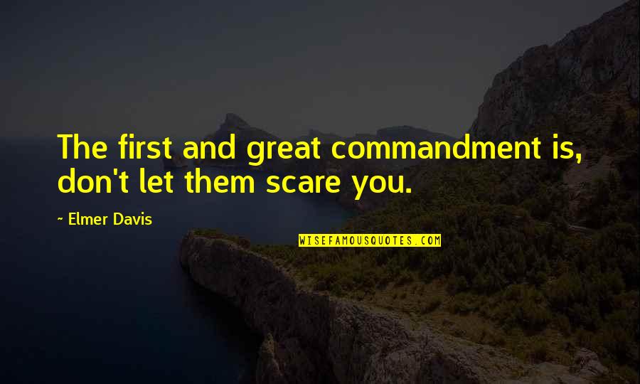 Ghamandi Poster Quotes By Elmer Davis: The first and great commandment is, don't let