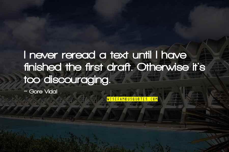 Ghamato Quotes By Gore Vidal: I never reread a text until I have Ghamato Quotes By Gore Vidal: I never reread a text until I have