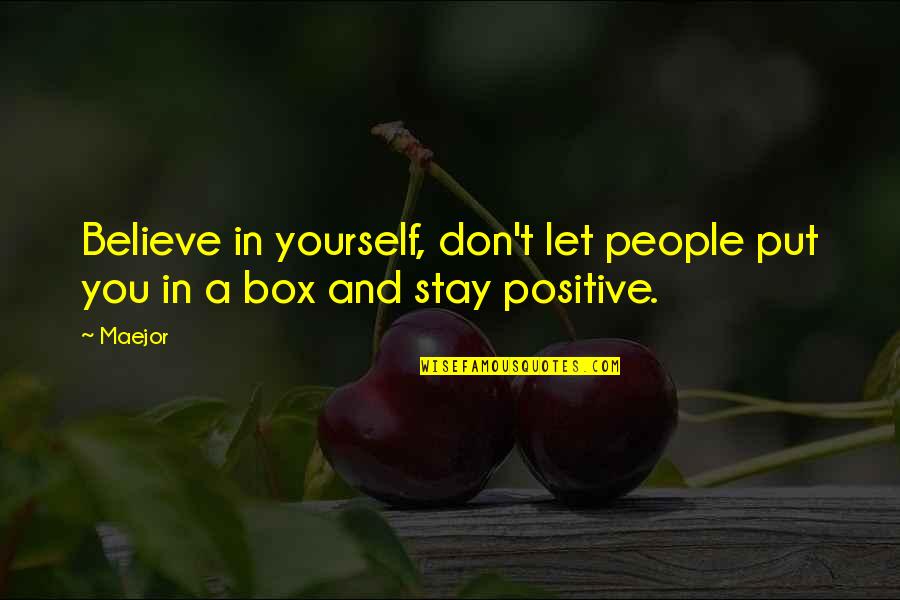 Ghana Love Quotes By Maejor: Believe in yourself, don't let people put you