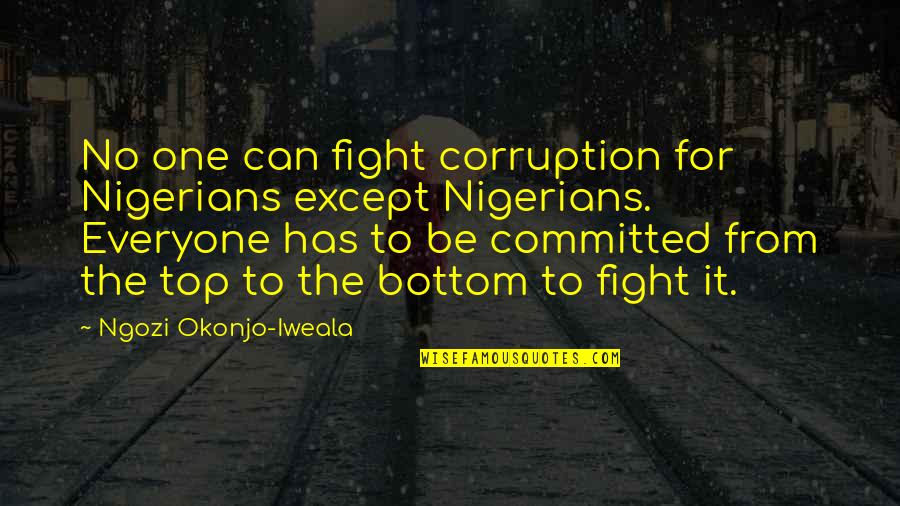 Ghana Love Quotes By Ngozi Okonjo-Iweala: No one can fight corruption for Nigerians except