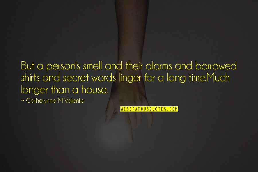 Ghana Wedding Quotes By Catherynne M Valente: But a person's smell and their alarms and