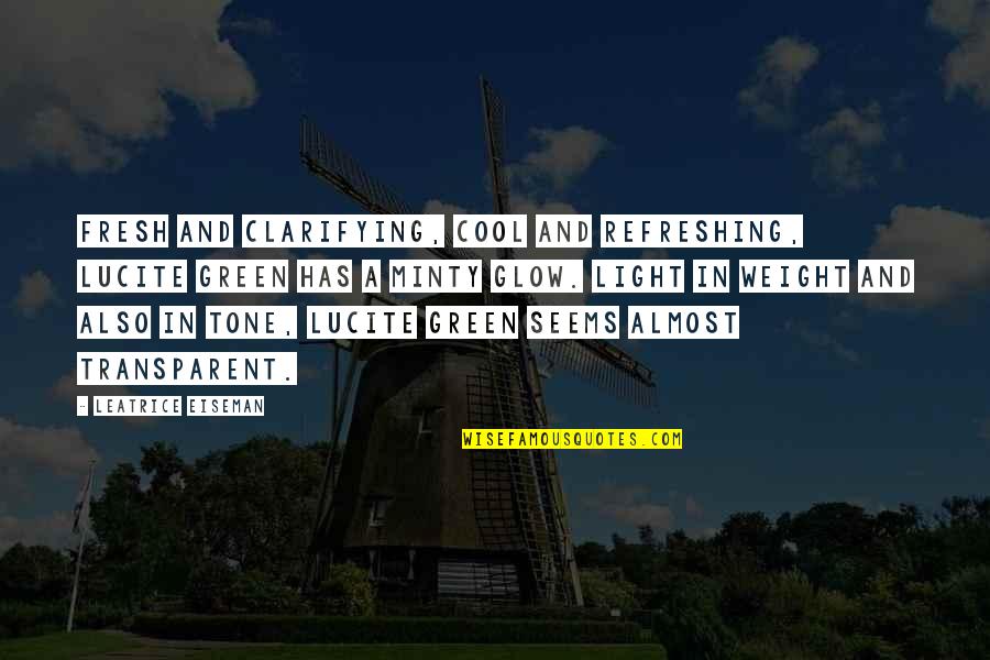 Ghanaball Quotes By Leatrice Eiseman: Fresh and clarifying, cool and refreshing, Lucite Green