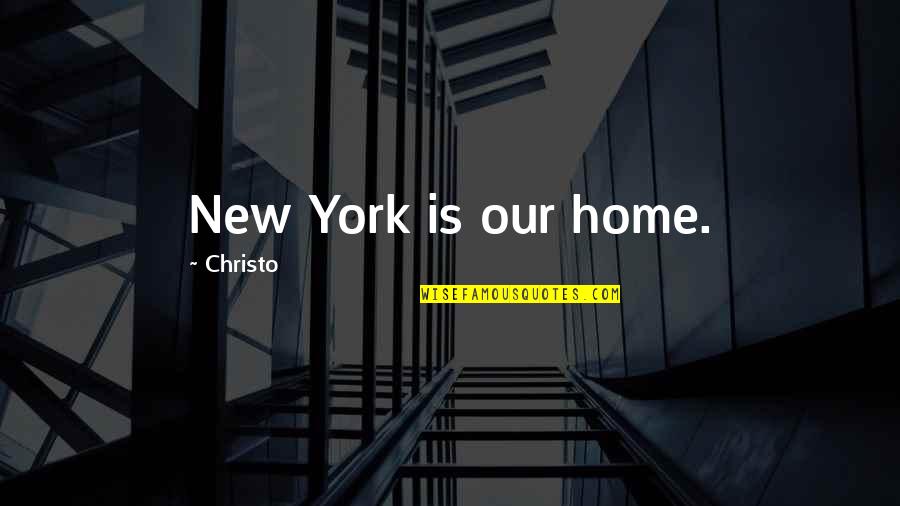 Ghar Wapsi Quotes By Christo: New York is our home.