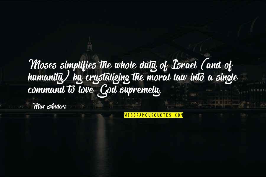 Gharbi Dance Quotes By Max Anders: Moses simplifies the whole duty of Israel (and Gharbi Dance Quotes By Max Anders: Moses simplifies the whole duty of Israel (and