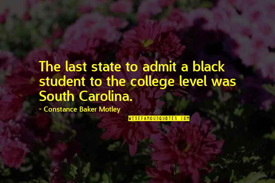 Gharnatiya Quotes By Constance Baker Motley: The last state to admit a black student