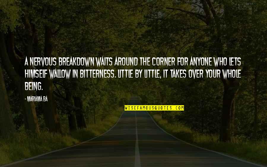 Ghassanians Quotes By Mariama Ba: A nervous breakdown waits around the corner for