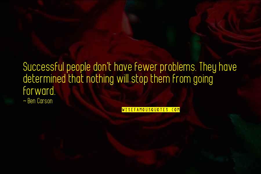 Ghassempour Quotes By Ben Carson: Successful people don't have fewer problems. They have Ghassempour Quotes By Ben Carson: Successful people don't have fewer problems. They have