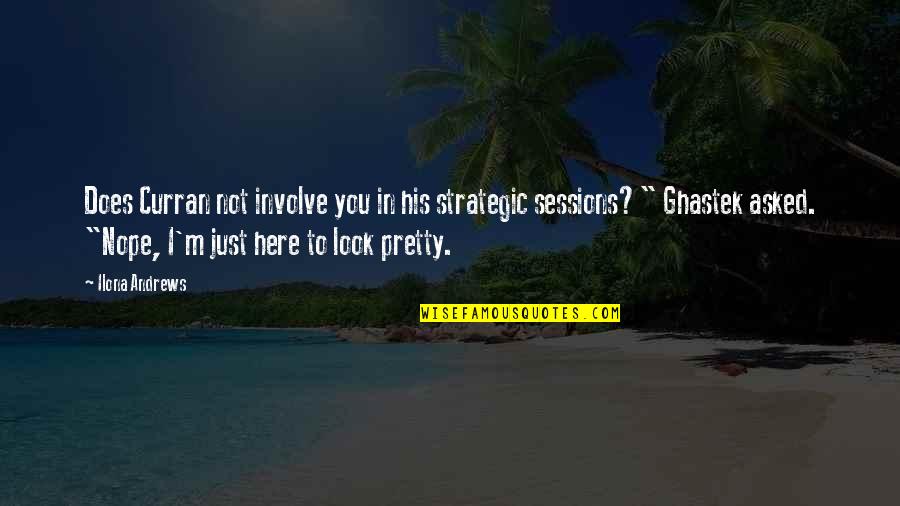 Ghastek Quotes By Ilona Andrews: Does Curran not involve you in his strategic Ghastek Quotes By Ilona Andrews: Does Curran not involve you in his strategic