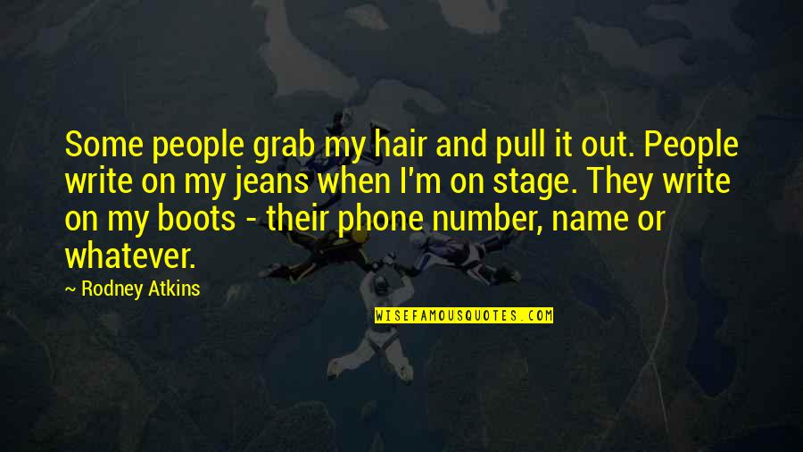 Ghatam Drum Quotes By Rodney Atkins: Some people grab my hair and pull it Ghatam Drum Quotes By Rodney Atkins: Some people grab my hair and pull it