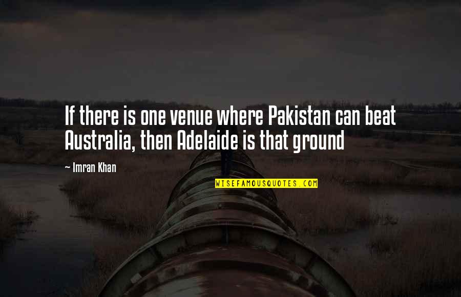 Ghatan Interventional Radiologist Quotes By Imran Khan: If there is one venue where Pakistan can