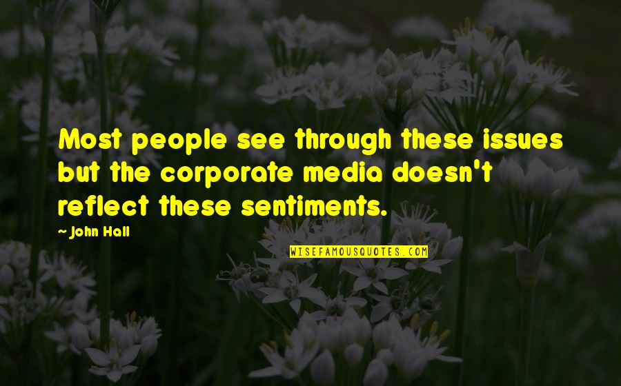 Ghattamaneni Caste Quotes By John Hall: Most people see through these issues but the Ghattamaneni Caste Quotes By John Hall: Most people see through these issues but the