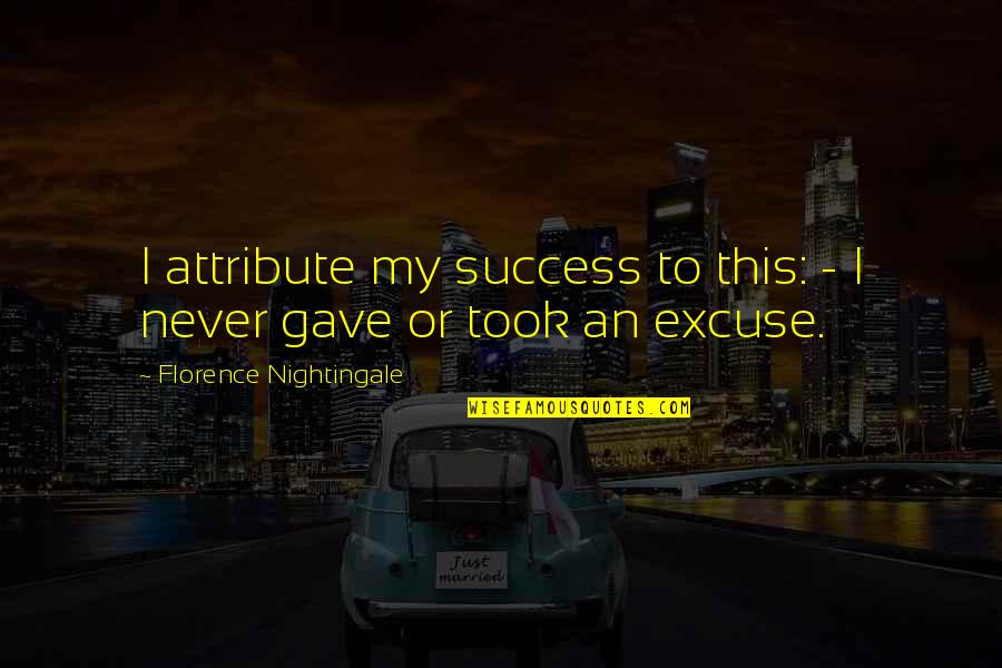 Ghavami Persian Quotes By Florence Nightingale: I attribute my success to this: - I
