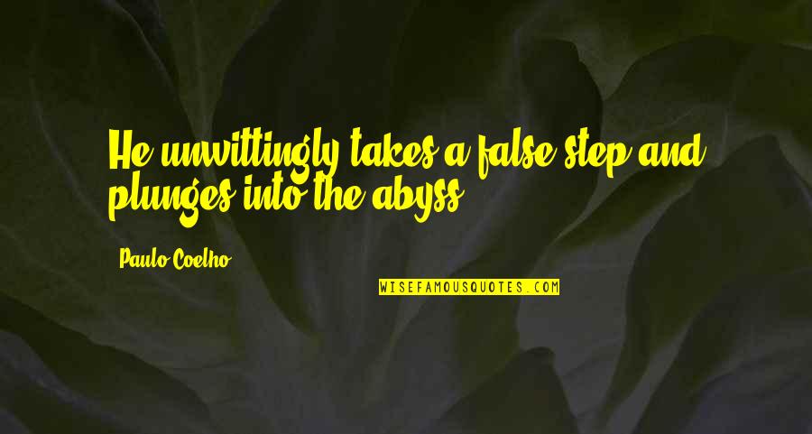 Ghazali Public School Quotes By Paulo Coelho: He unwittingly takes a false step and plunges