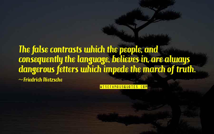 Gheith Ramis Quotes By Friedrich Nietzsche: The false contrasts which the people, and consequently Gheith Ramis Quotes By Friedrich Nietzsche: The false contrasts which the people, and consequently