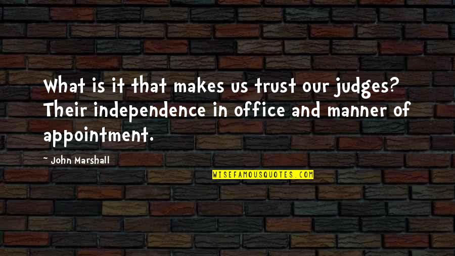 Ghenyoutube Quotes By John Marshall: What is it that makes us trust our