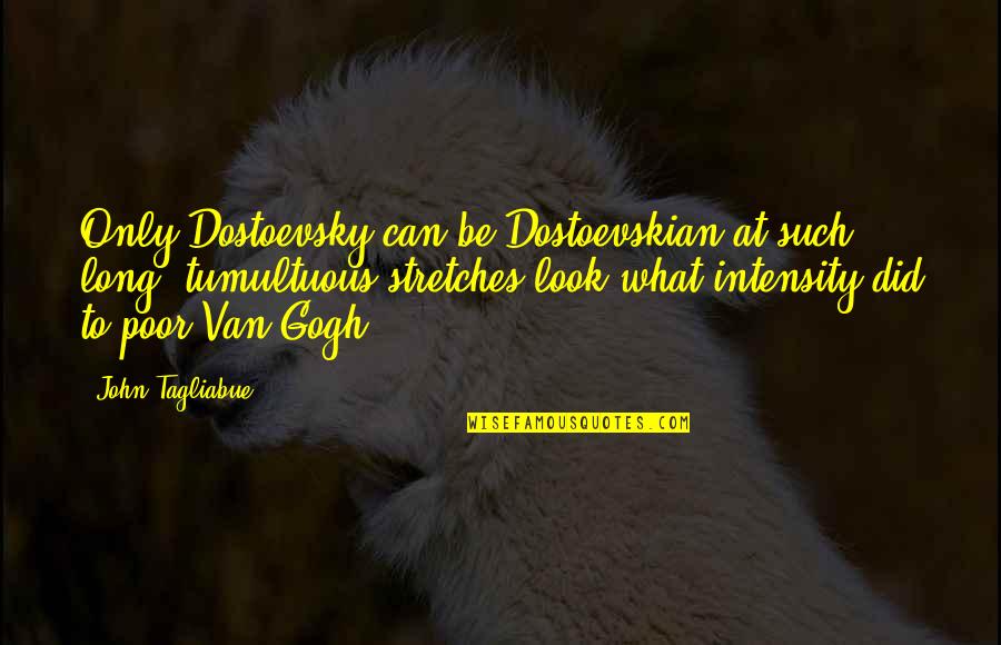 Gherkin Escape Quotes By John Tagliabue: Only Dostoevsky can be Dostoevskian at such long, Gherkin Escape Quotes By John Tagliabue: Only Dostoevsky can be Dostoevskian at such long,