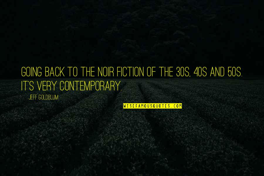 Ghetti Quotes By Jeff Goldblum: Going back to the noir fiction of the