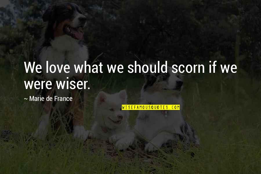 Ghetto Friendship Quotes By Marie De France: We love what we should scorn if we