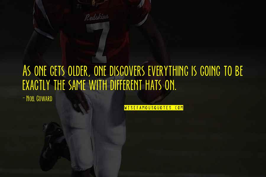 Ghetto Graduation Quotes By Noel Coward: As one gets older, one discovers everything is Ghetto Graduation Quotes By Noel Coward: As one gets older, one discovers everything is