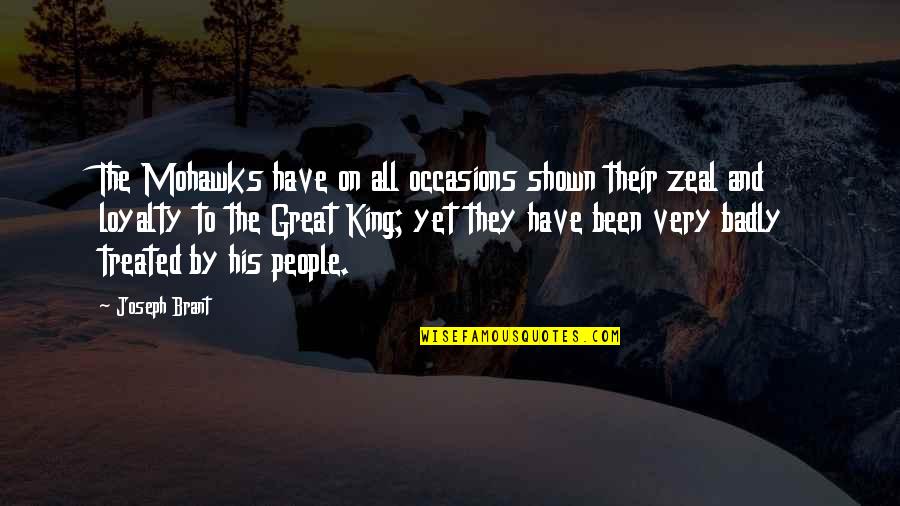Ghetto Humor Quotes By Joseph Brant: The Mohawks have on all occasions shown their Ghetto Humor Quotes By Joseph Brant: The Mohawks have on all occasions shown their
