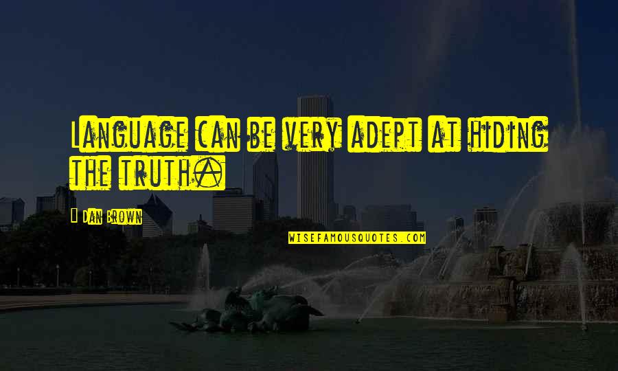 Ghetto Love Relationship Quotes By Dan Brown: Language can be very adept at hiding the