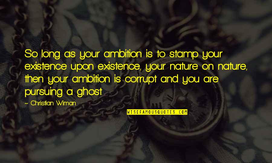 Ghetto Side Quotes By Christian Wiman: So long as your ambition is to stamp