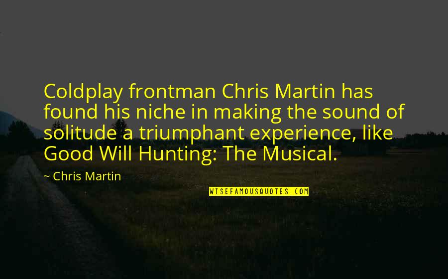 Ghettoization Holocaust Quotes By Chris Martin: Coldplay frontman Chris Martin has found his niche