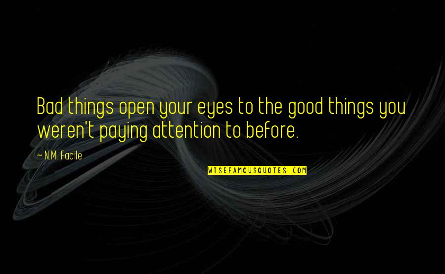 Ghettos In Usa Quotes By N.M. Facile: Bad things open your eyes to the good