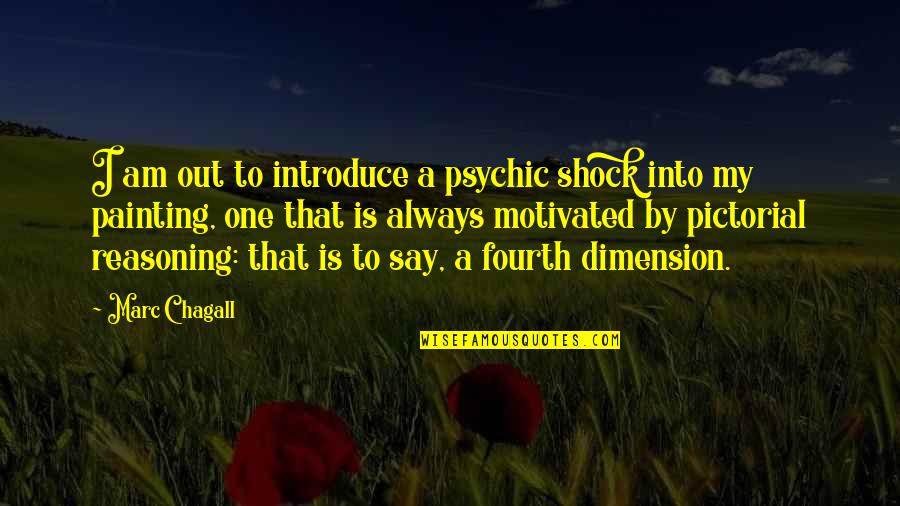 Ghettoside Quotes By Marc Chagall: I am out to introduce a psychic shock