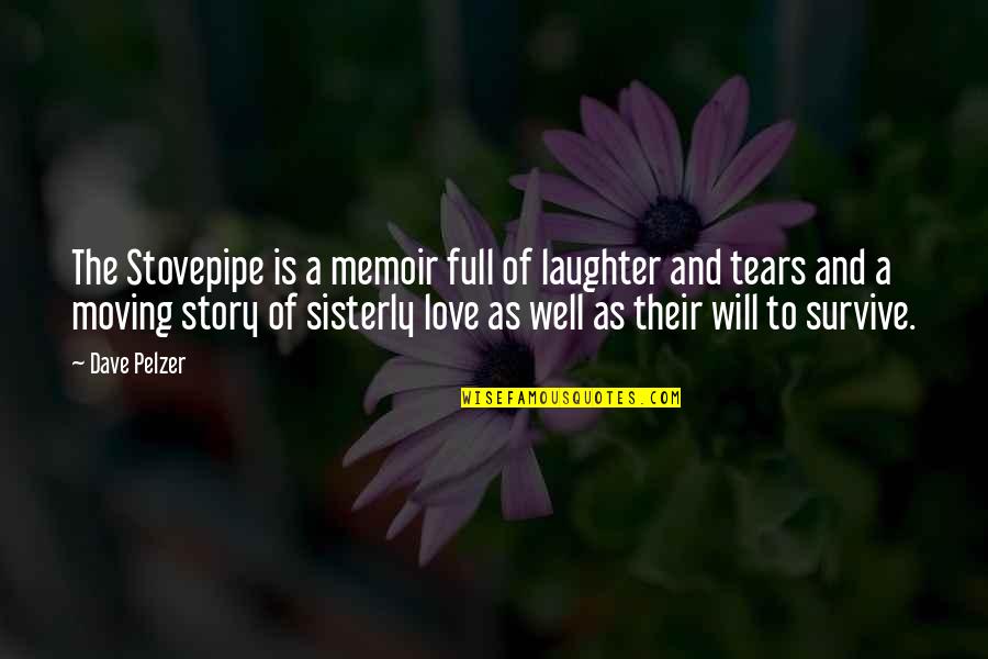 Ghezzi And Annoni Quotes By Dave Pelzer: The Stovepipe is a memoir full of laughter Ghezzi And Annoni Quotes By Dave Pelzer: The Stovepipe is a memoir full of laughter