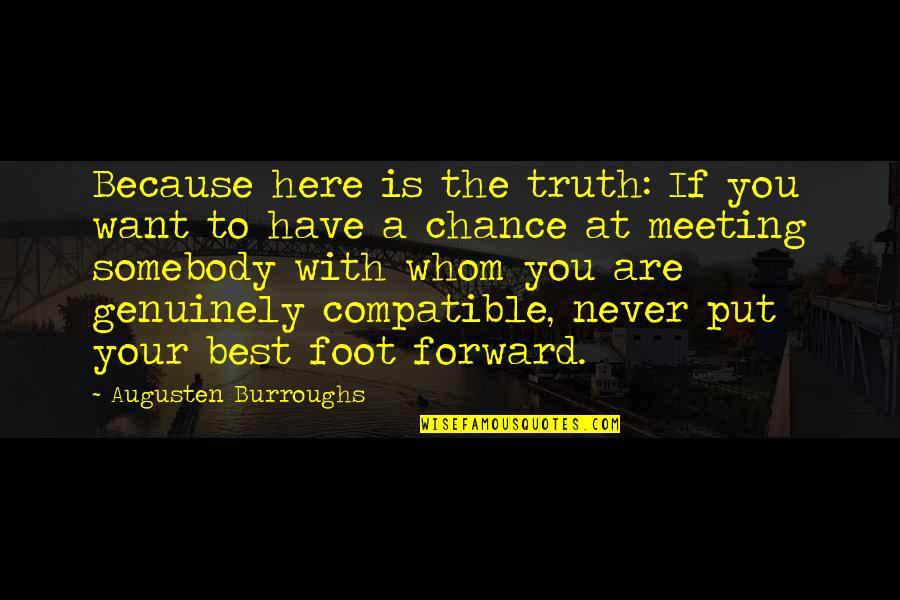 Ghimpele De Hunedoara Quotes By Augusten Burroughs: Because here is the truth: If you want