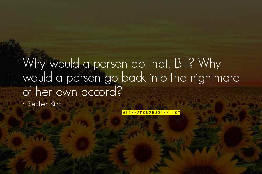 Ghini Restaurant Quotes By Stephen King: Why would a person do that, Bill? Why
