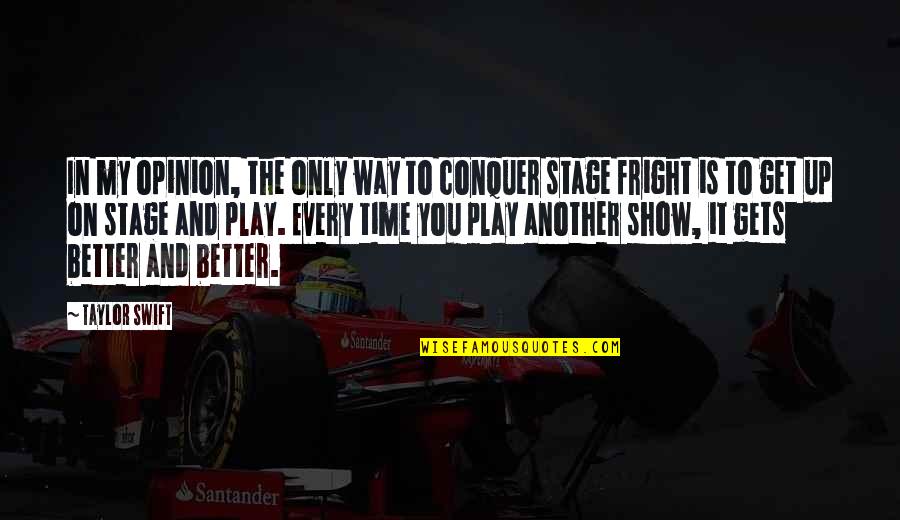 Ghiwane Youtube Quotes By Taylor Swift: In my opinion, the only way to conquer Ghiwane Youtube Quotes By Taylor Swift: In my opinion, the only way to conquer
