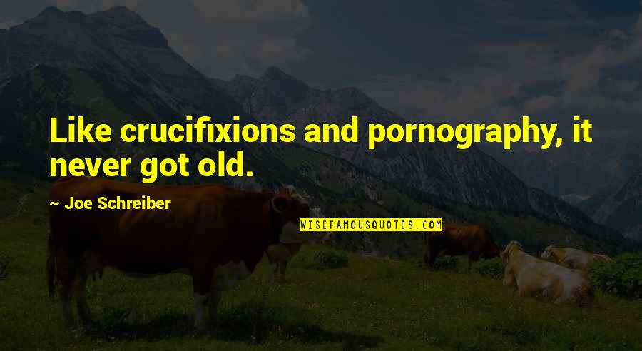 Gholam Hossein Esmaili Quotes By Joe Schreiber: Like crucifixions and pornography, it never got old.