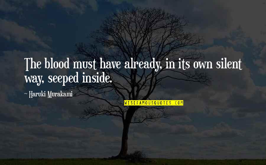 Ghoooooost Quotes By Haruki Murakami: The blood must have already, in its own