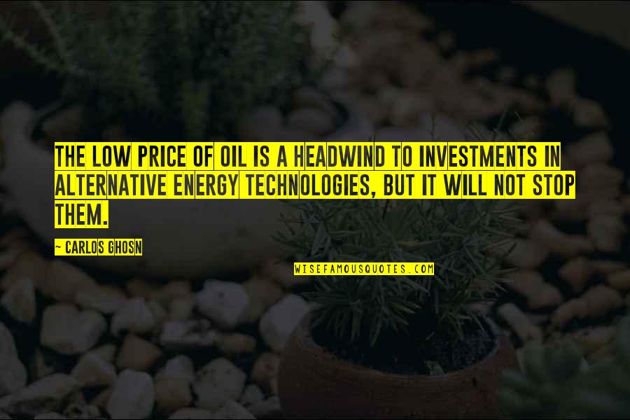 Ghosn Carlos Quotes By Carlos Ghosn: The low price of oil is a headwind