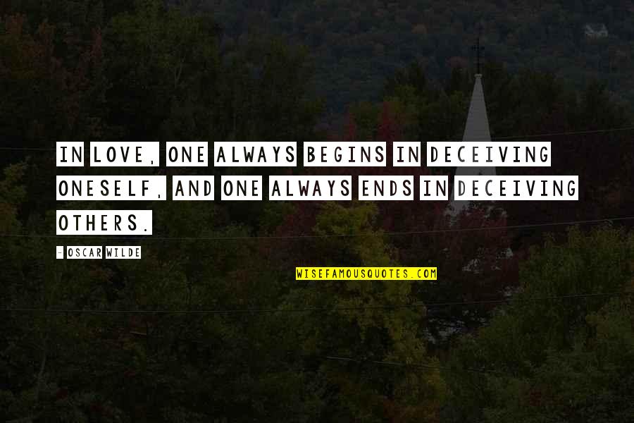 Ghost Boy Quotes By Oscar Wilde: In love, one always begins in deceiving oneself, Ghost Boy Quotes By Oscar Wilde: In love, one always begins in deceiving oneself,