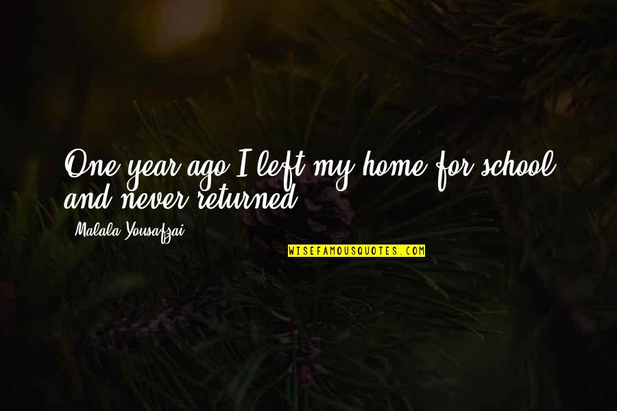 Ghost Christmas Present Quotes By Malala Yousafzai: One year ago I left my home for