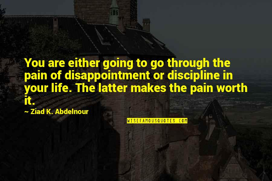 Ghost Face Quotes By Ziad K. Abdelnour: You are either going to go through the