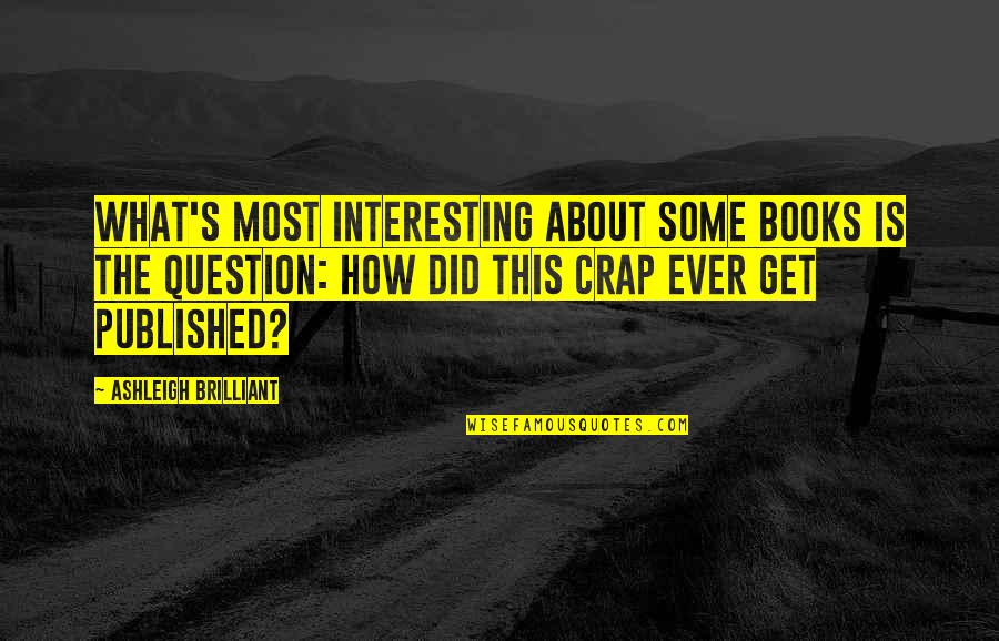 Ghost Host Quotes By Ashleigh Brilliant: What's most interesting about some books is the