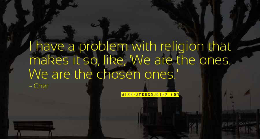 Ghost In The Shell Puppet Master Quotes By Cher: I have a problem with religion that makes Ghost In The Shell Puppet Master Quotes By Cher: I have a problem with religion that makes