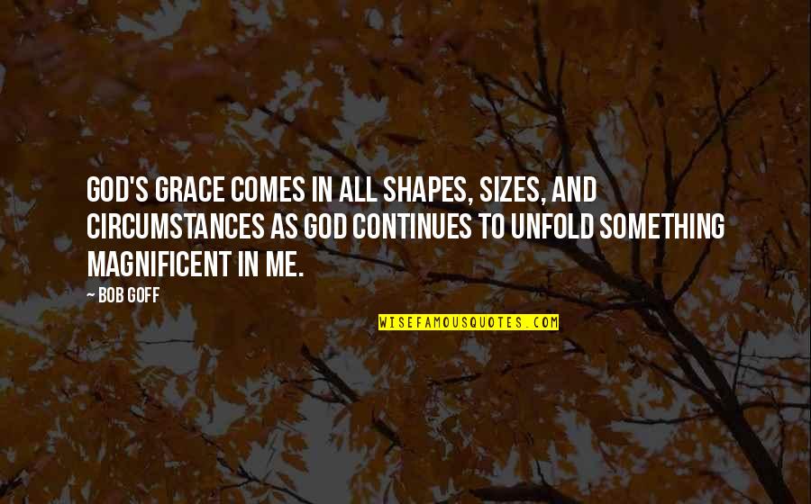 Ghost Rider Funny Quotes By Bob Goff: God's grace comes in all shapes, sizes, and